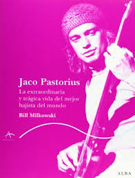 La extraordinaria y trágica vida de Jaco Pastorius