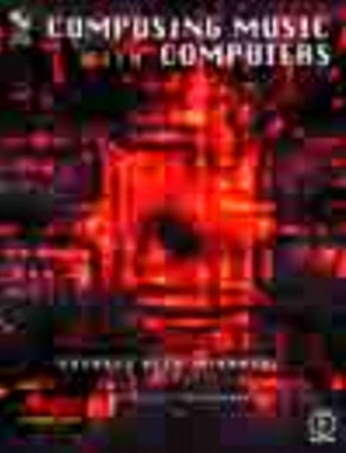 Composing Music With Computers Music Technology by Eduardo Reck Miranda ...