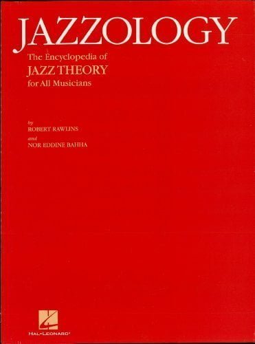 Jazzology by Robert Rawlins The Encyclopedia of JAZZ THEORY for all Musicians