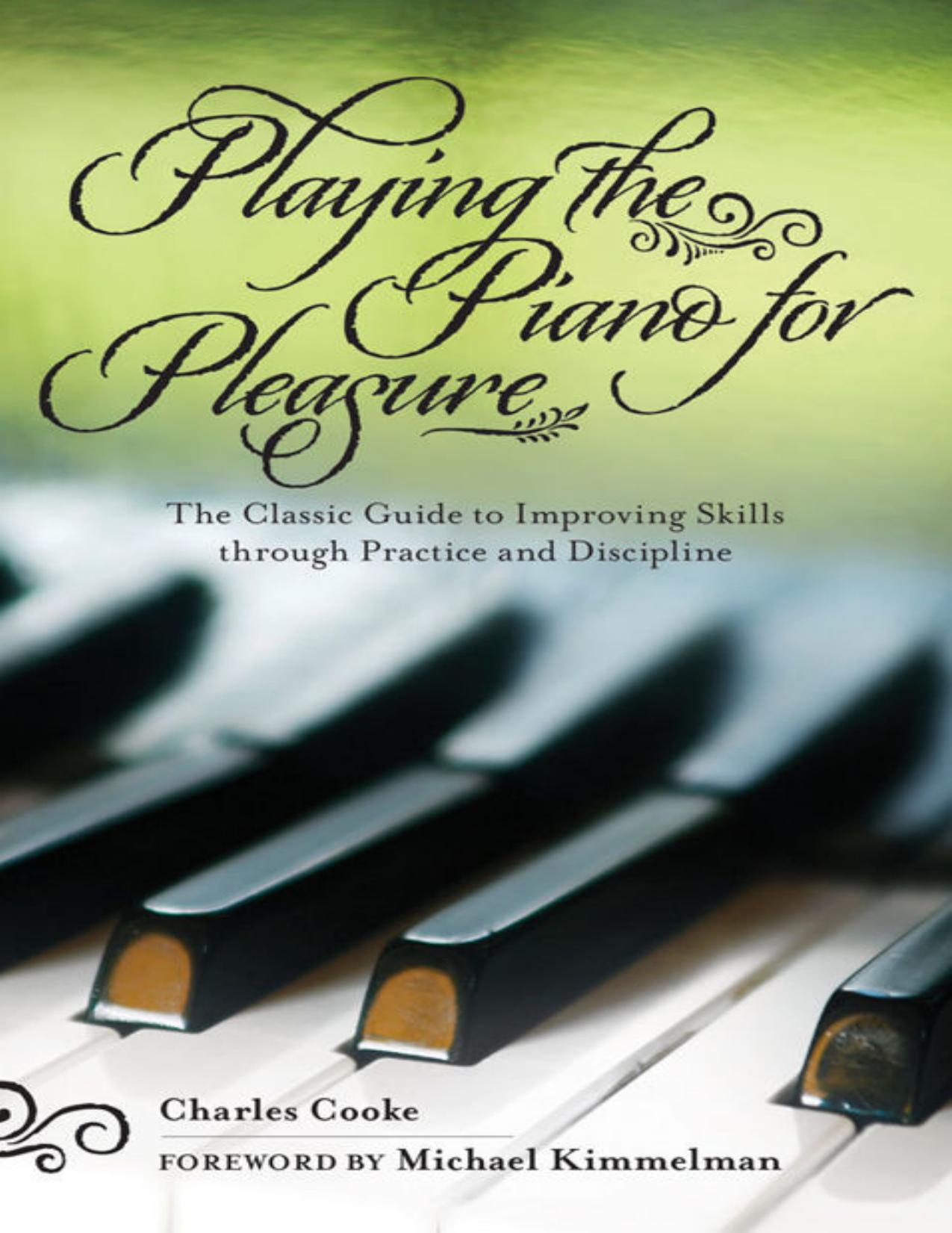 Learning Music (10 Key Points) free sheet music download Playing The Piano For Pleasure The Classic Guide To Improving Skills Through Practice And Discipline By Charles Cooke Book