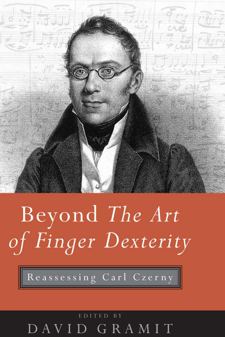 Beyond The Art Of Finger Dexterity – Reassessing Carlo Czerny (Book)