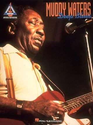 Muddy Waters – Deep Blues Recorded Guitar Versions with Tablature