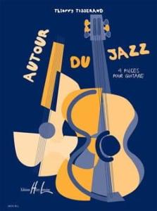 sheet music partitions Noten partitura Autour Du Jazz Guitar 4 pièces pour guitare (Thierry Tisserand)